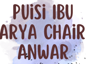 Puisi Ibu Karya Chairil Anwar: Makna, Analisis, dan Nilai Sastra yang Mendalam