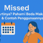 Missed Artinya: Makna, Contoh Penggunaan, dan Perbedaannya dalam Bahasa Inggris