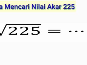 Akar 225 Adalah 15: Panduan Lengkap Memahami Konsep Akar Kuadrat